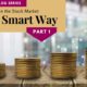 Investing in the Stock Market The Smart Way [Part 1]