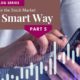 Investing in the Stock Market The Smart Way [Part 5]